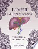 Liver Pathophysiology : Therapies and Antioxidants.