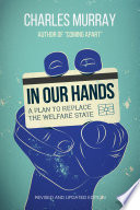 In our hands : a plan to replace the welfare state