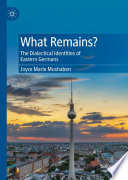 What remains? : the dialectical identities of Eastern Germans