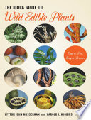 The quick guide to wild edible plants : easy to pick, easy to prepare
