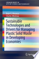 Sustainable technologies and drivers for managing plastic solid waste in Developing Economies