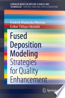 Fused deposition modeling : strategies for quality enhancement