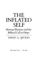 The inflated self : human illusions and the Biblical call to hope