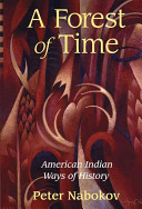A forest of time : American Indian ways of history