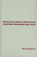 Rethinking global sisterhood : western feminism and Iran