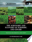 The agronomy and economy of turmeric and ginger : the invaluable medicinal spice crops.