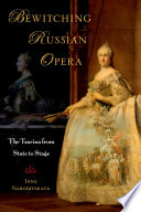 Bewitching Russian opera : the tsarina from state to stage
