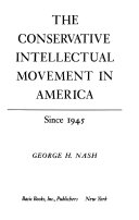 The conservative intellectual movement in America, since 1945
