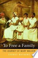 To free a family : the journey of Mary Walker