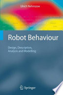 Robot Behaviour Design, Description, Analysis and Modelling