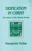 Deification in Christ : Orthodox perspectives on the nature of the human person