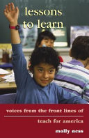 Lessons to Learn : Voices from the Frontlines of Teach for America.
