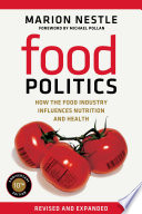 Food politics : how the food industry influences nutrition and health