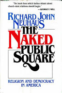 The naked public square : religion and democracy in America