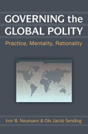 Governing the global polity : practice, mentality, rationality