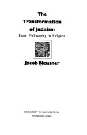 The transformation of Judaism : from philosophy to religion