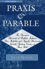 Praxis and parable : the divergent discourses of rabbinic Judaism : how Halakhic and Aggadic documents treat the bestiary common to them both