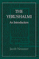 The Yerushalmi--the Talmud of the land of Israel : an introduction