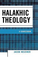 Halakhic theology : a sourcebook