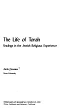 The life of Torah; readings in the Jewish religious experience.