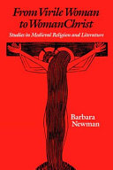 From virile woman to womanChrist : studies in medieval religion and literature