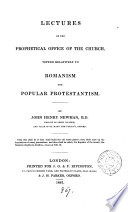 Lectures on the prophetical office of the church : viewed relatively to Romanism and popular Protestantism