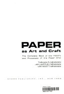 Paper as art and craft; the complete book of the history and processes of the paper arts