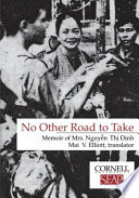 No other road to take = Không còn đừơng nào khác : memoir of Mrs. Nguỹên Thị Định