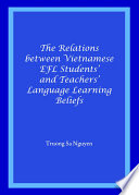 Relations between Vietnamese EFL students and teachers language learning beliefs