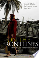 On the frontlines : gender, war, and the post-conflict process