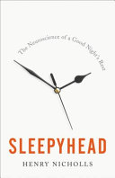 Sleepyhead : the neuroscience of a good night's rest