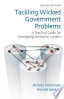 Tackling Wicked Government Problems : a Practical Guide for Developing Enterprise Leaders.