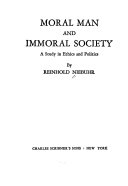 Moral man and immoral society; a study in ethics and politics.
