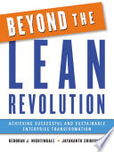 Beyond the lean revolution : achieving successful and sustainable enterprise transformation