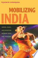 Mobilizing India : women, music, and migration between India and Trinidad