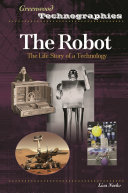 The robot : the life story of a technology