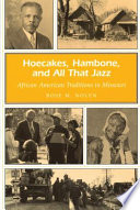 Hoecakes, hambone, and all that jazz : African American traditions in Missouri