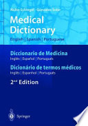 Medical Dictionary/Diccionario de Medicina/Dicionário de termos médicos English-Spanish-Portuguese/Español-Inglés-Portugués/Português-Inglês-Espanhol