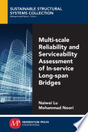 Multi-Scale Reliability and Serviceability Assessment of in-Service Long-Span Bridges.