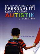 Rahsia Dan Keunikan Personaliti Kanak-Kanak Autistik Di Malaysia.