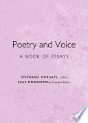 Poetry and Voice : a Book of Essays.