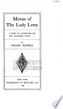 Moran of the Lady Letty; a story of adventure off the California coast,