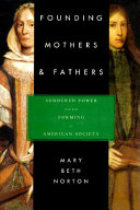 Founding mothers and fathers : gendered power and the forming of American society