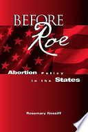 Before Roe : abortion policy in the states