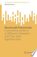 Macdonald polynomials : commuting family of q-difference operators and their joint Eigenfunctions
