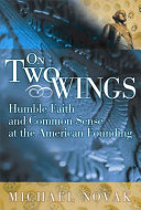 On two wings : humble faith and common sense at the American founding