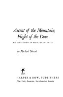 Ascent of the mountain, flight of the dove; an invitation to religious studies.