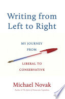 Writing from left to right : my journey from liberal to conservative