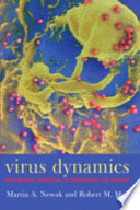 Virus dynamics : mathematical principles of immunology and virology
