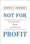 Not for profit : why democracy needs the humanities